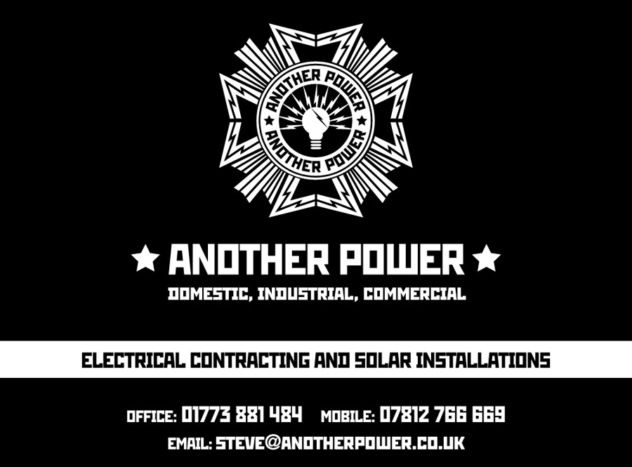 Another Power | Electrical Contracting and Solar Installations | steve@anotherpower.co.uk | Office: 01773 881 484 | Mobile: 07812 766 669 | 74 Marsh Lane, Belper, DerbyShire, DE561 UK